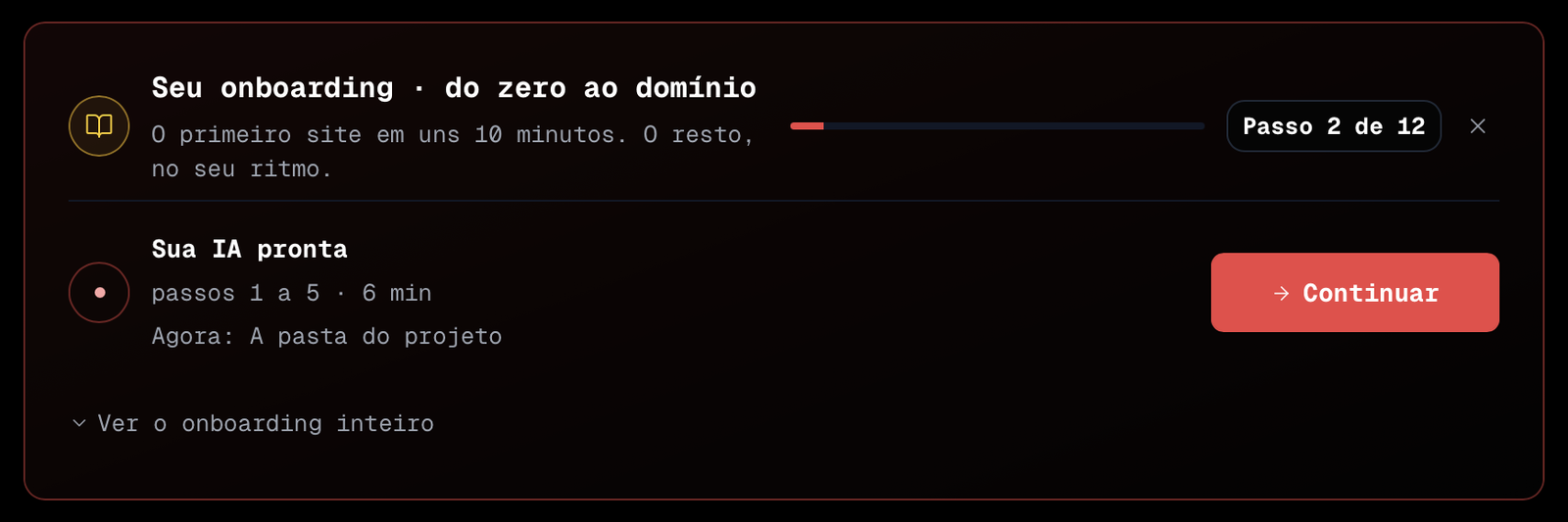 Cartão Seu onboarding na Home, com o passo atual e o X para dispensar