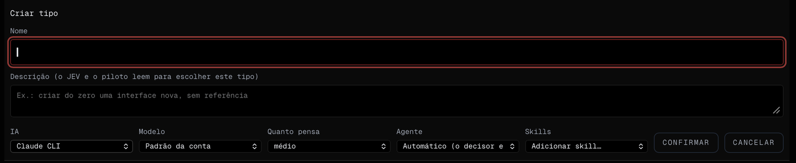 Formulário Criar tipo com nome, descrição, IA, modelo, quanto pensa, agente e skills